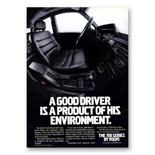 1986 Volvo 700 Series Good Driver Product of His Own Environment Vintage Magazine Print Ad