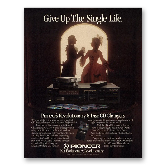 1988 Pioneer CD Players CD Changer Give Up the Single Life Vintage Magazine Print Ad