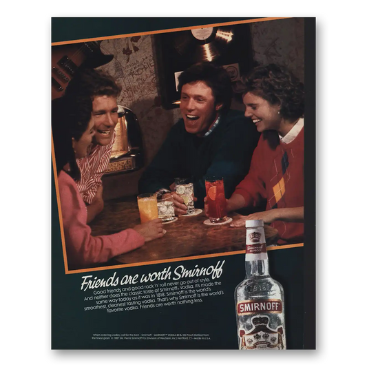 1988 Smirnoff Vodka Friends are Worth Smirnoff Vintage Magazine Print Ad