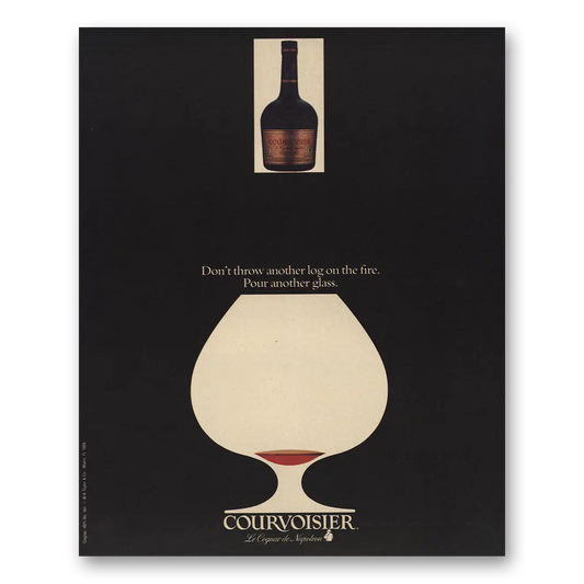 1989 Courvoisier Don’t Throw Another Log On the Fire Vintage Magazine Print Ad