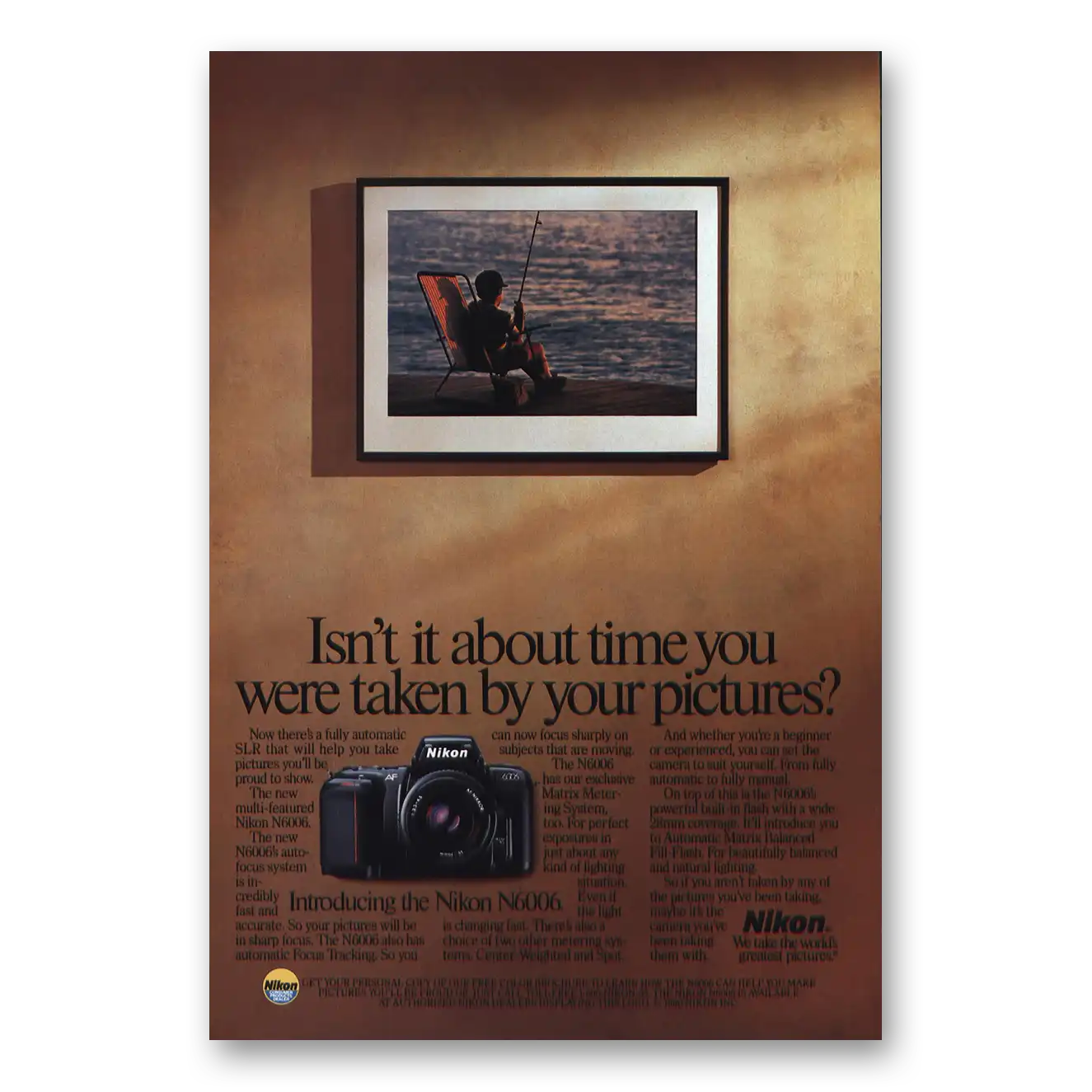 1990 Nikon Camera About Time You Were Taken By Your Pictures Vintage Magazine Print Ad