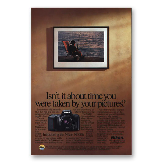 1990 Nikon Camera About Time You Were Taken By Your Pictures Vintage Magazine Print Ad