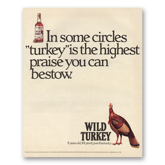 1991 Wild Turkey Bourbon Whiskey Some Circles Turkey Is the Highest Praise Vintage Magazine Print Ad