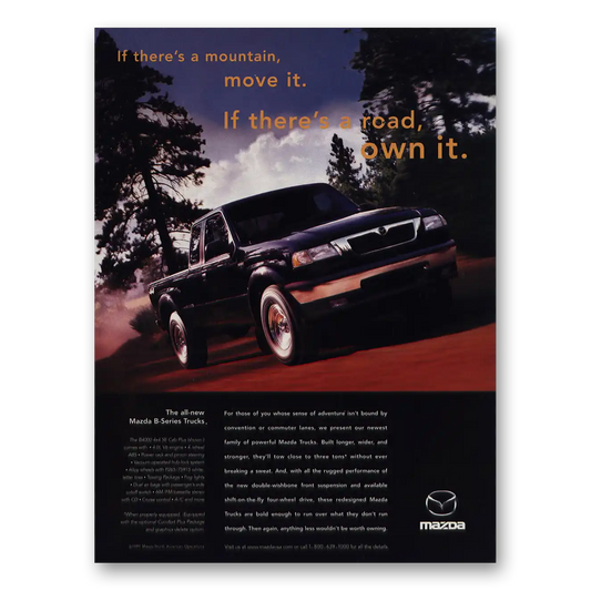 1997 Mazda B Series Trucks If Theres a Road Own It Vintage Magazine Print Ad