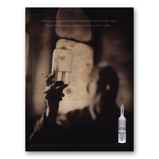 2001 Belvedere Vodka Others Tried To Turn Lead Into Cold Vintage Magazine Print Ad