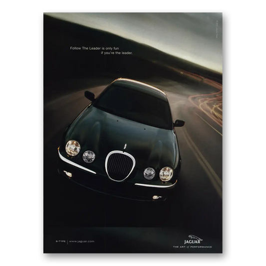 2001 Jaguar S Type Follow the Leader Is Only Fun Vintage Magazine Print Ad