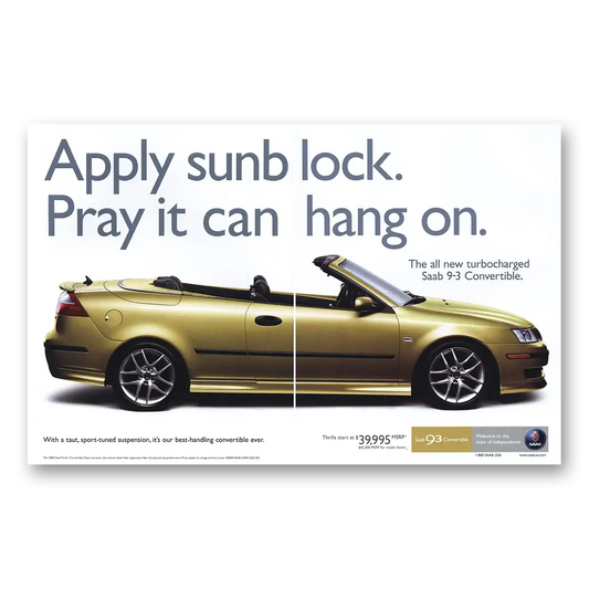 2004 Saab Apply Sunblock Pray It Can Hang On Vintage Magazine Print Ad