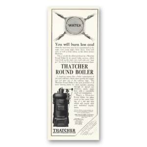 1926 Thatcher Round Boiler Print Ad | Burn Less Coal