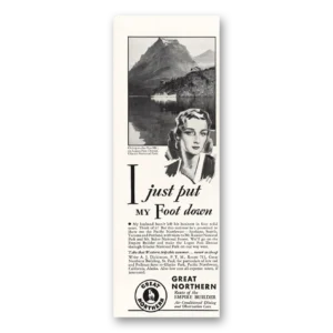 1934 Great Northern Railway Print Ad | Foot Down