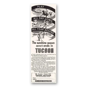 1935 Tucson Arizona Print Ad | Never Ends