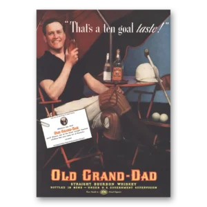 1937 Old Grand-Dad Bourbon Whiskey Print Ad | Ten Goal Taste