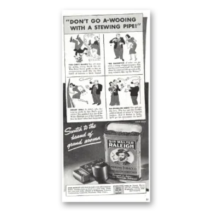 1938 Sir Walter Raleigh Print Ad | Don’t Go Awooing