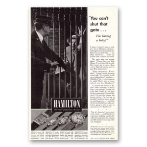 1941 Hamilton Watch Print Ad | You Can't Shut That Gate