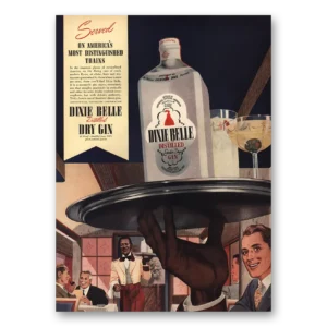 1942 Dixie Belle Gin Print Ad | Distinguished Trains