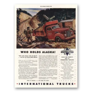 1943 International Trucks Print Ad | Who Holds Alaska