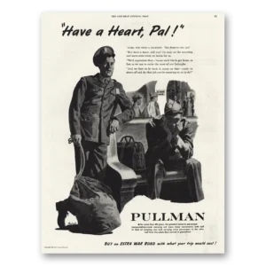 1944 Pullman Print Ad | Have Heart Pal