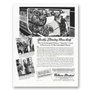 1944 Pullman Print Ad | Goodby Standing Room Only