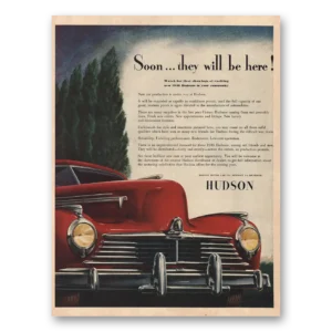 1945 Hudson Motor Car Print Ad | Soon They Will Be Here