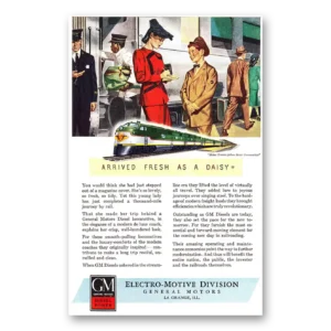 1946 GM Electro Motive Print Ad | Arrived Fresh Daisy