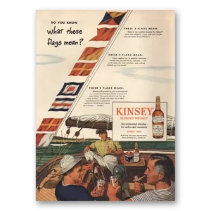 1946 Kinsey Whiskey Print Ad | Flags Mean