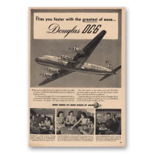 1947 Douglas DC6 Print Ad | Flies You Faster Greatest Of Ease
