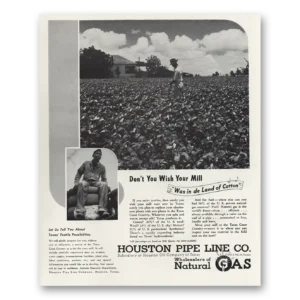 1947 Houston Pipe Line Print Ad | De Land Cotton