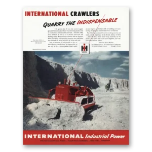 1947 International Harvester Industrial Print Ad | Crawlers Quarry