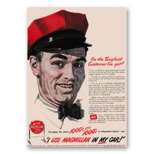 1947 Macmillan Oil Print Ad | Toughest Customer