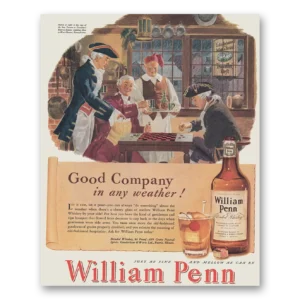 1947 William Penn Whiskey Print Ad | Good Company