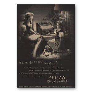1947 Philco Radio Print Ad | Child Can Play