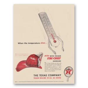 1947 Texaco Fire Chief Gasoline Print Ad | Temperature Dives