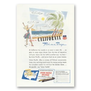 1947 Union Pacific Railroad Print Ad | Arrive In California