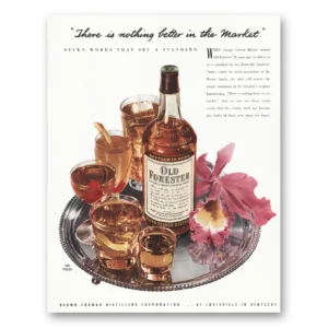 1948 Old Forester Whisky Print Ad | Nothing Better In Market