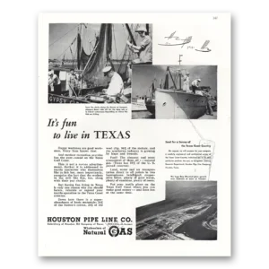 1948 Houston Pipe Line Print Ad | Fun To Live