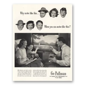 1948 Pullman Print Ad | Why Arrive Like This