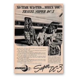 1949 Douglas Super DC3 Print Ad | No Time Wasted