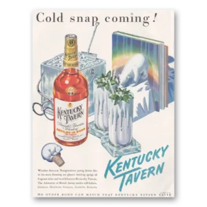 1949 Kentucky Tavern Whiskey Print Ad | Cold Snap Coming
