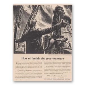 1949 Oil Industry Information Print Ad | Oil Builds
