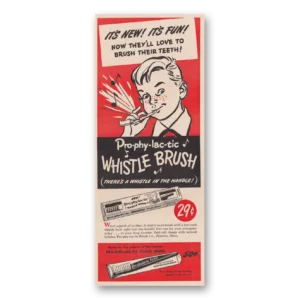 1949 Pro-Phy-Lac-Tic Brush Print Ad | There Whistle
