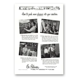 1949 Pullman Print Ad | Pack More Pleasure Into Your Vacation
