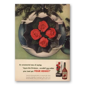 1950 Four Roses Print Ad | Ornamental Way