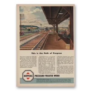 1950 Koppers Pressure Treated Wood Print Ad | Progress Railroads