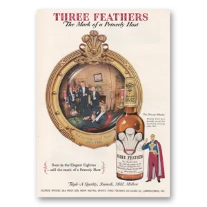 1950 Three Feathers Whiskey Print Ad | Mark Princely Host