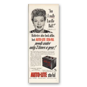 1952 Auto-Lite Battery Print Ad | Am I Really Lucille Ball