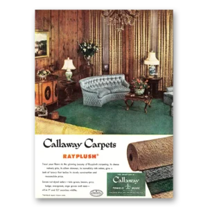 1952 Callaway Carpets Print Ad | Treat Your Floors