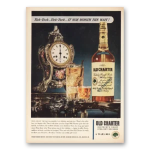 1952 Old Charter Whiskey Print Ad | Bourbon Tick Tock Its Worth Wait