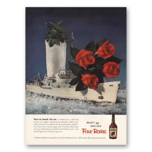 1952 Four Roses Print Ad | Break The Ice Ship