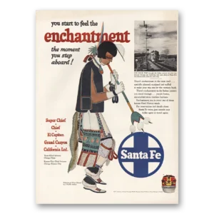1952 Santa Fe Railway Print Ad | Start To Feel Enchantment