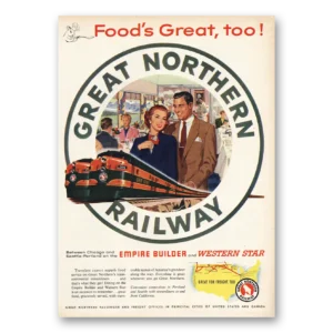 1953 Great Northern Railway Print Ad | Foods Great Too
