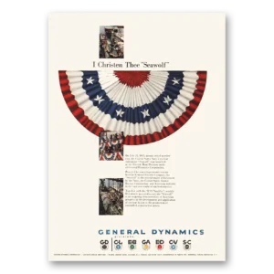 1955 General Dynamics Print Ad | I Christen Thee Seawolf